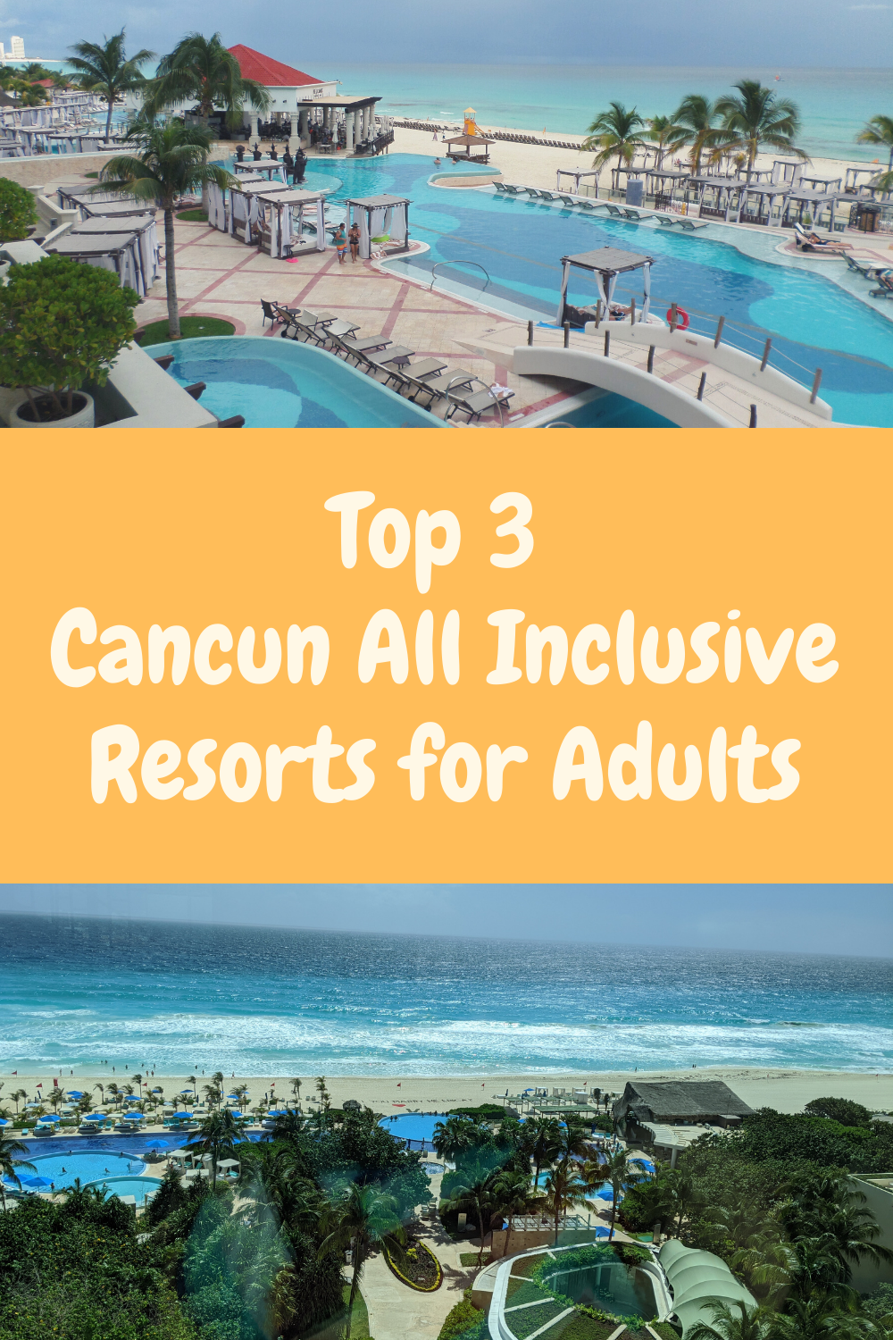 Trips with Angie Blog Cancun All Inclusive Resorts Top 3 All
