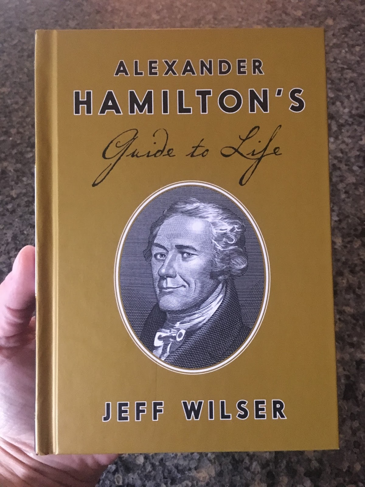 Daily Bread Alexander Hamilton's Guide to Life by Jeff Wilser